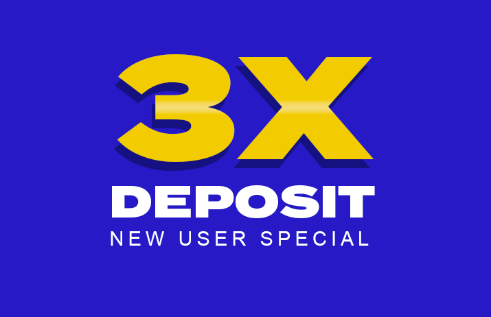 3X Your Deposit